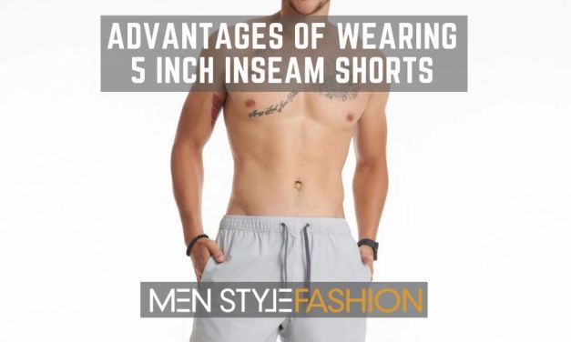 Advantages Of Wearing 5 Inch Inseam Shorts – Comfortable, Stylish And Sustainable