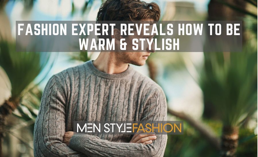 Fashion Expert Reveals how To Be Warm & Stylish