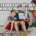 Father’s Day Gift Idea: Pain Relief Products for Dad