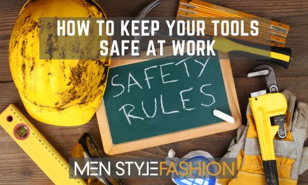 How to Keep Your Tools Safe at Work