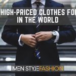 Most High-Priced Clothes for Men in the World