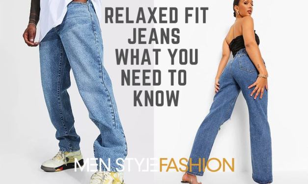 Relaxed Fit Jeans – What You Need to Know