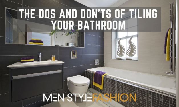 The Dos and Don’ts of Tiling Your Bathroom