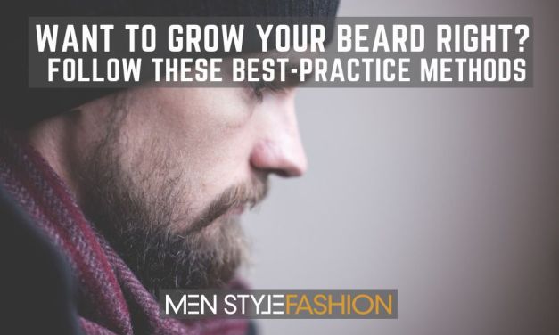 Want to Grow Your Beard Right? Follow These Best-Practice Methods